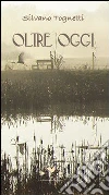 Oltre oggi libro