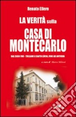 La Verità sulla casa di Montecarlo