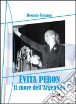 Evita Perón. Il cuore dell'Argentina libro