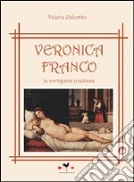 Veronica Franco la cortigiana poetessa