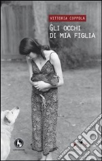 Gli occhi di mia figlia