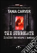 The Surrogate. Il killer che odiava i bambini libro