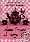 Tutto l'amore di nonna Lola libro