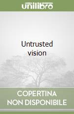 Untrusted vision libro