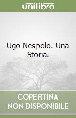 Ugo Nespolo. Una Storia. libro