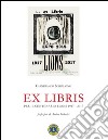 Ex libris. Per il centenario Lions 1917-2017 libro