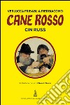 Cane rosso-Cin russ libro