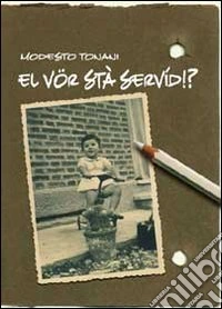 El vor stà servid!?