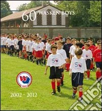 60° wasken boys. Ediz. italiana libro