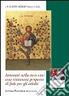 Innestati nella vera vite. Una rinnovata proposta di fede per gli adulti. Lettura pastorale 2012-2013 libro di Merisi Giuseppe