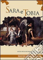 Sara e Tobia. Temi per gruppi familiari. Ufficio per la pastorale della famiglia azione cattolica libro