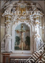 Nelle pietre la fede e la storia. L'oratorio dell'Annunciata di Maleo libro