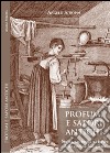 Profumi e sapori antichi. Storia, curiosità e ricette della cucina lodigiana libro