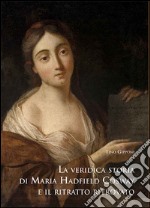 La veridica storia di Maria Hadfield Cosway e il ritratto ritrovato libro