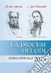 La diocesi di Lodi. Guida ufficiale 2018 libro