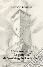 C'era una volta «La genetica» di Sant'Angelo Lodigiano