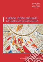 I sensi: doni donati. La famiglia si racconta. Temi per gruppi familiari