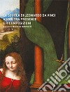 La scuola di Leonardo da Vinci a Lodi tra presenze e ricomposizioni libro