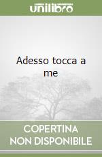 Adesso tocca a me