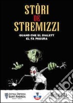 Stòri de Stremizzi. Quand che el dialett el fa pagura