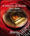 L'inferno di Dante per tutti. L'inferno di Dante in prosa libro