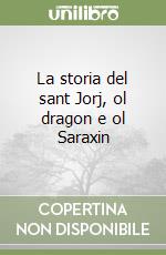 La storia del sant Jorj, ol dragon e ol Saraxin libro