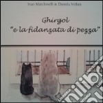 Ghirgol «e la fidanzata di pezza» libro