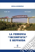 La ferrovia «incompiuta» e beffarda libro