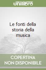 Le fonti della storia della musica libro