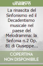 La rinascita del Sinfonismo ed il Decadentismo musicale nel paese del Melodramma: la Sinfonia n.2 Op. 81 di Giuseppe Martucci come confine tra il regno delle due Sicilie e la tradizione austro-tedesca libro