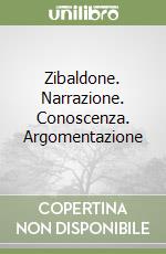 Zibaldone. Narrazione. Conoscenza. Argomentazione libro