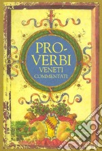 Proverbi veneti commentati libro