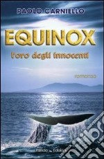 Equinox. L'oro degli innocenti libro