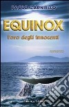 Equinox. L'oro degli innocenti libro di Carniello Paolo