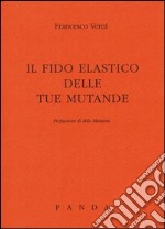 Il fido elastico delle tue mutande