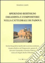 Sperindio Bertoldo. Organista e compositore nella cattedrale di Padova