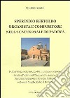 Sperindio Bertoldo. Organista e compositore nella cattedrale di Padova libro