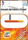 Annuario del calcio a 5 (2004) libro di Zambon Claudio