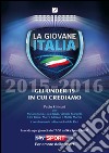 La giovane Italia 2015-2016. Gli under 19 in cui crediamo libro