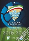 La giovane Italia. Gli under 19 in cui crediamo 2016-17 libro di Ghisoni Paolo