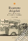 Il carretto dei gelati. Storia, cultura e curiosità di una passione in riva al mare libro