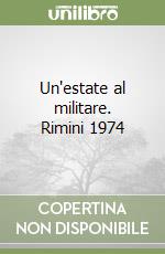 Un'estate al militare. Rimini 1974 libro