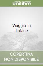 Viaggio in Trifase