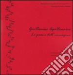 Le poesie dell'immagine. Ediz. italiana e francese libro