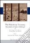 The palestinian economy. Theoretical and practical challenges. Proceedings og the conference (University of Pavia, 15-16 june 2010). Ediz. italiana libro