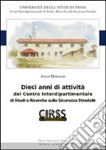 Dieci anni di attività del Centro Interdipartimentale di Studi e Ricerche sulla Sicurezza Stradale libro