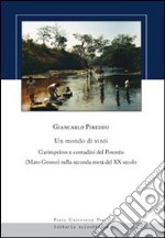 Un mondo di vinti. Garimpeiros e contadini del Poxoréu (Mato Grosso) nella seconda metà del XX secolo