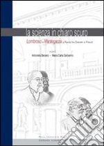 La scienza in chiaro scuro. Lombroso e Mantegazza a Pavia tra Darwin eFreud