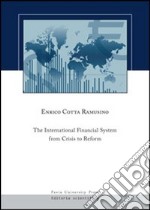 The international financial system from crisis to reform libro