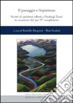 Il paesaggio e l'esperienza. Scritti di antichità offerti a Pierluigi Tozzi in occasione del suo 75° compleanno